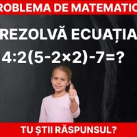 Ecuație de matematică foarte simplă Foto: Newsweek România/ Daniel Toșa