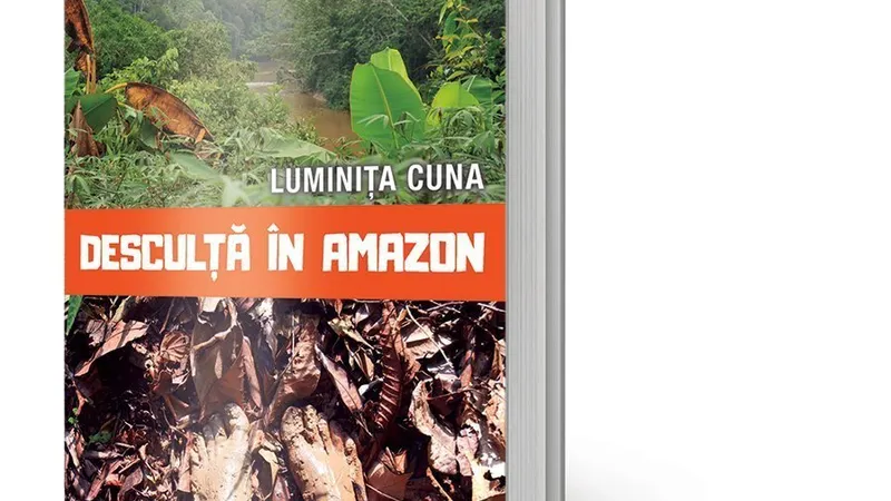 Poveștile din junglele amazoniene au fost strânse în cartea „Desculţă în Amazon“, aparută la Editura Paralela 45