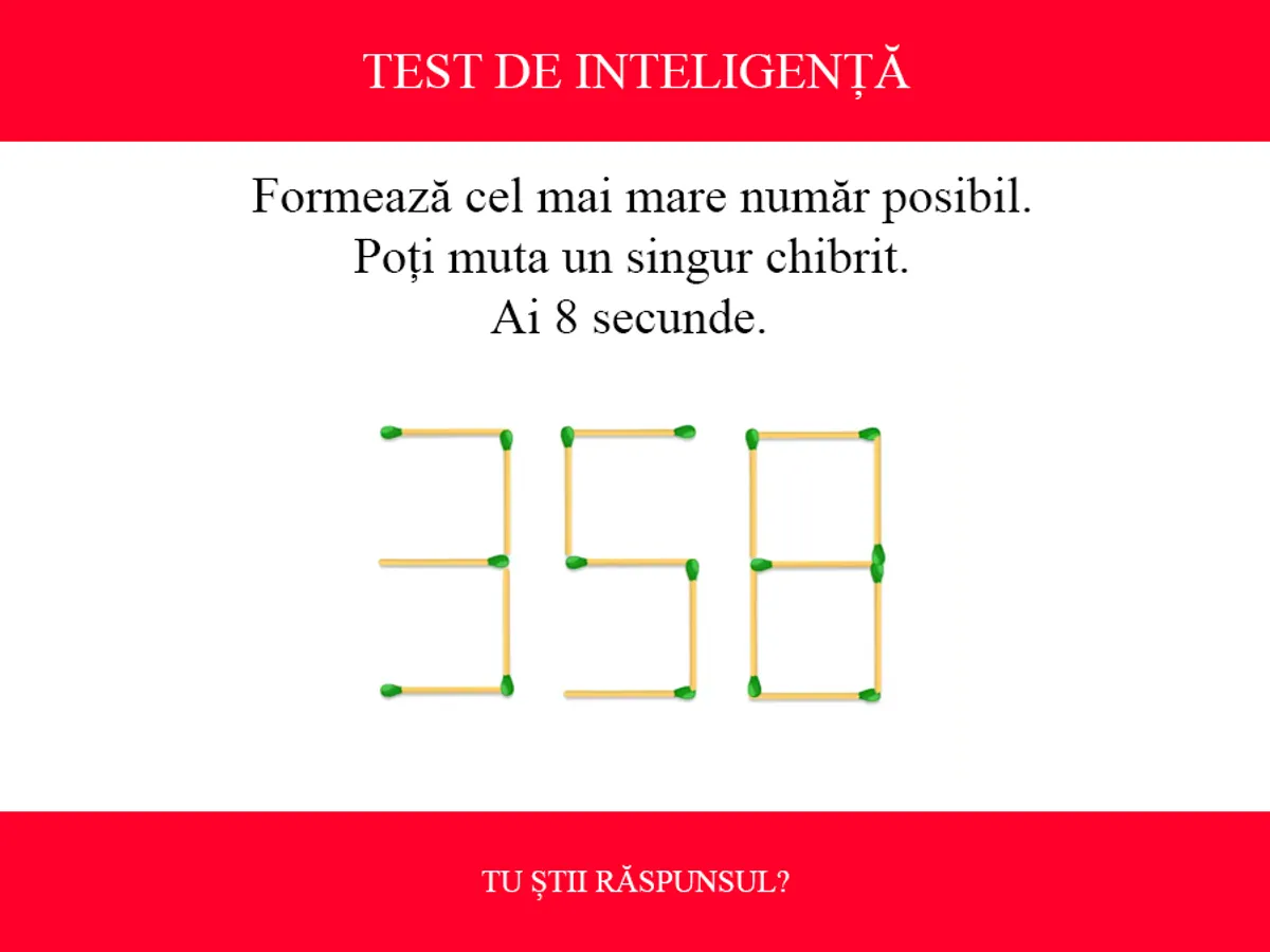TEST DE INTELIGENȚĂ Formează cel mai mare număr posibil, în 8 secunde. Poți muta un singur chibrit - Foto: Colaj Newsweek / mindyourlogic.com