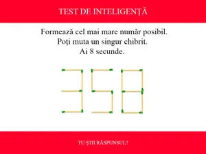 TEST DE INTELIGENȚĂ Formează cel mai mare număr posibil, în 8 secunde. Poți muta un singur chibrit - Foto: Colaj Newsweek / mindyourlogic.com