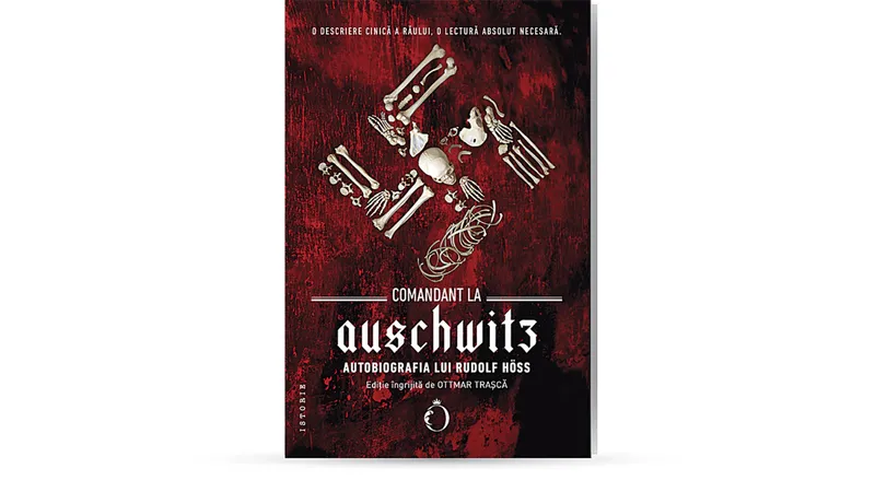 CARTE „Comandant la Auschwitz, Autobiografia lui Rudolf Höss“, Editura Omnium, 2022, Traducere din limba engleză de Veronica Tomescu, Postfață, note și ediție de Ottmar Trașcă