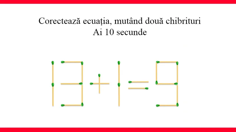 TEST DE INTELIGENȚĂ Corectează ecuația 13+1=9, mutând două chibrituri. Ai 10 secunde - Foto: Colaj Newsweek / mindyourlogic.com