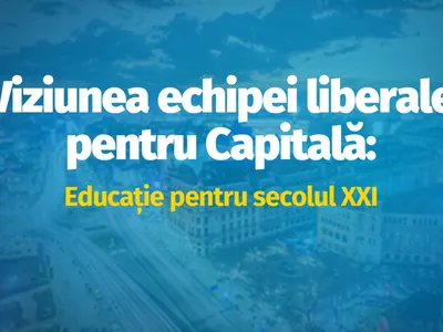 Viziunea echipei liberale pentru Capitală: Educație pentru secolul XXI - Foto: PNL Bucureşti