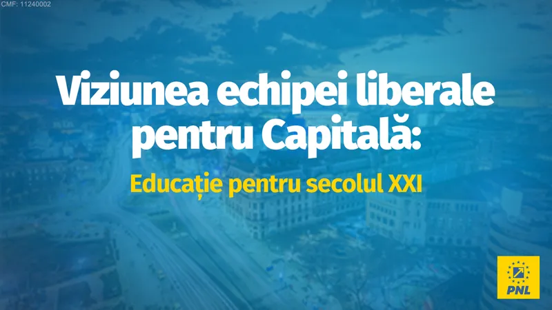 Viziunea echipei liberale pentru Capitală: Educație pentru secolul XXI - Foto: PNL Bucureşti