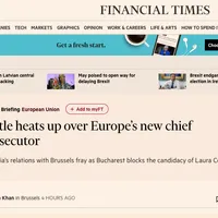 FT despre bătălia încinsă pentru postul de procuror european/FOTO: ft.com