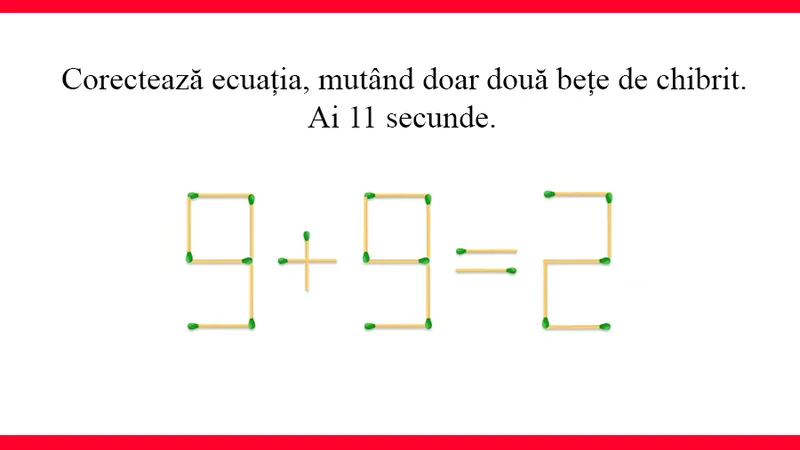 TEST DE INTELIGENȚĂ Corectează ecuația 9+9=2, mutând doar două chibrituri. Ai 11 secunde - Foto: Colaj Newsweek / mindyourlogic.com