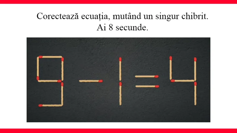 TEST DE INTELIGENȚĂ Corectează ecuația 9-1=4, mutând un singur chibrit. Ai doar 8 secunde să rezolvi - Foto: Colaj Newsweek / Youtube - MindYourOpinion