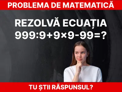 Problemă de matematică Foto: Daniel Toșa