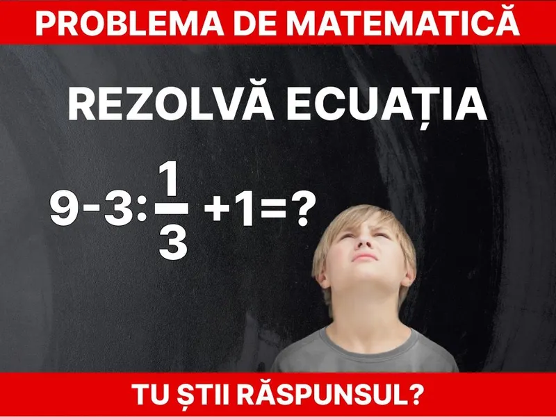 Problema de matematică virală pe internet Foto: Daniel Toșa