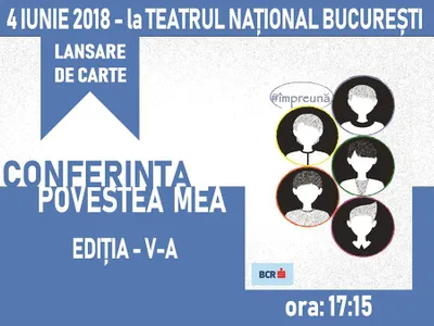 Conferinta “Povestea mea” are loc luni.