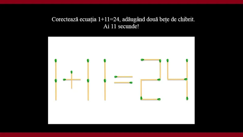 TEST DE INTELIGENȚĂ Corectează ecuația 1+11=24, adăugând doar două bețe de chibrit. Ai 11 secunde - Foto: Colaj Newsweek / mindyourlogic.com