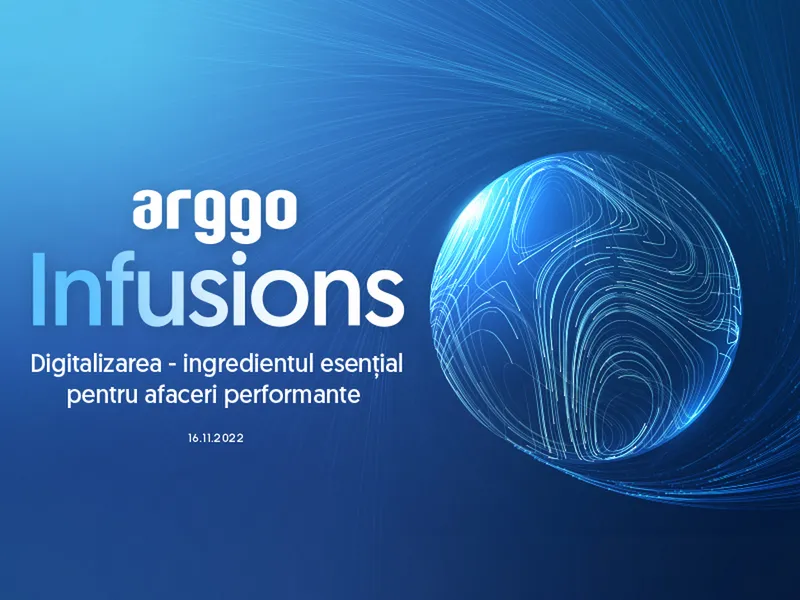 Arggo Infusions 2022, un eveniment axat pe strategia de business și strategia de digitalizare. /