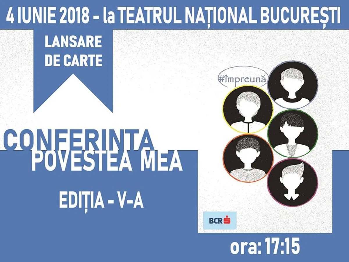 Conferinta “Povestea mea” are loc luni.
