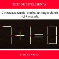TEST DE INTELIGENȚĂ Corectează ecuația 7+1=0, mutând un singur chibrit. Ai doar 8 secunde să rezolvi - Foto: Colaj Newsweek