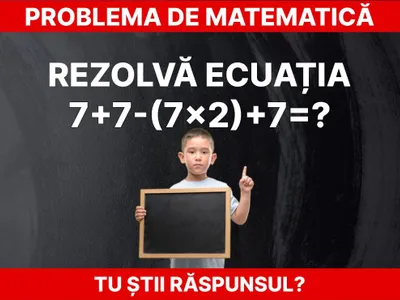 Problemă de matematică Foto: Daniel Toșa